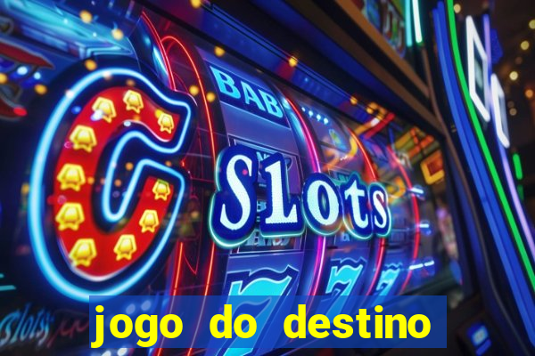 jogo do destino onde assistir