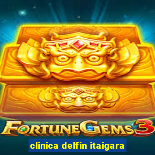 clinica delfin itaigara