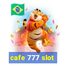 cafe 777 slot