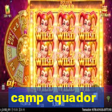 camp equador