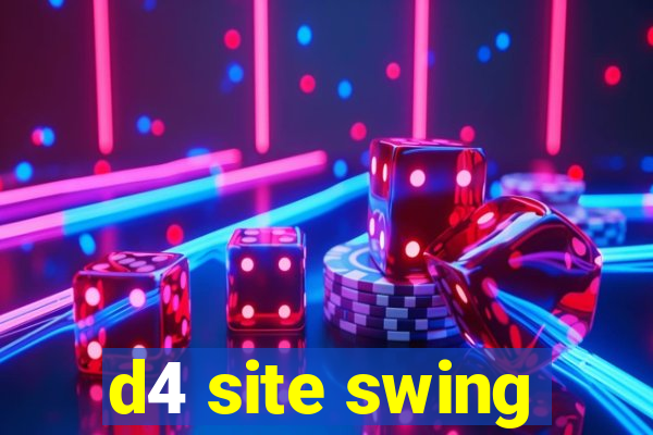 d4 site swing