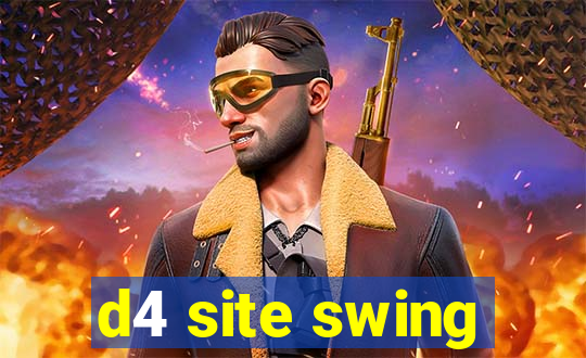 d4 site swing