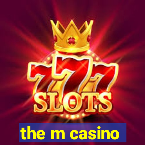 the m casino