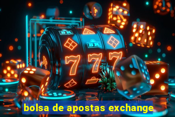 bolsa de apostas exchange