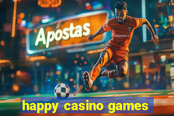 happy casino games