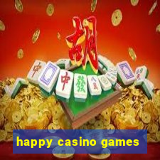 happy casino games