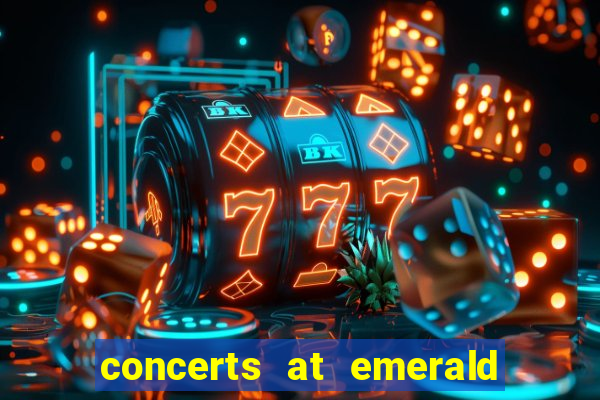 concerts at emerald queen casino