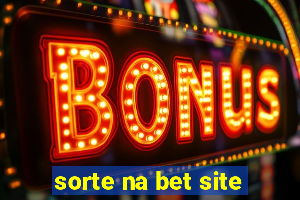 sorte na bet site