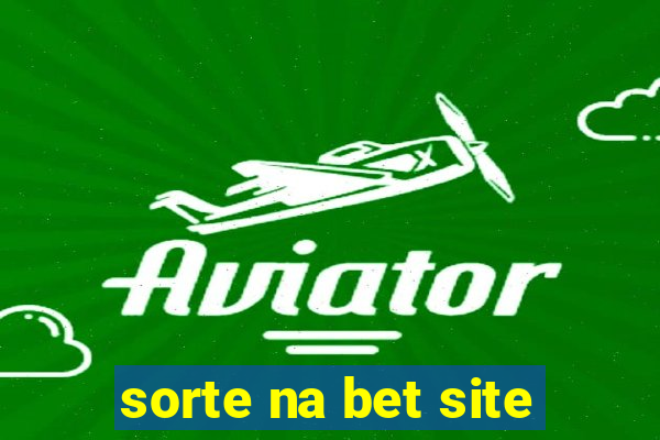 sorte na bet site