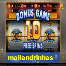 mallandrinhas