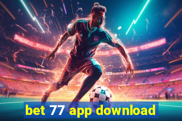 bet 77 app download