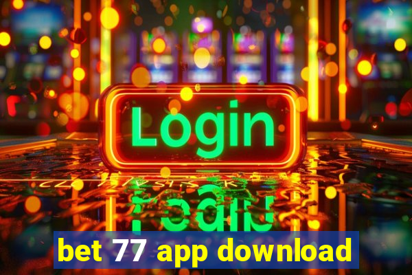 bet 77 app download