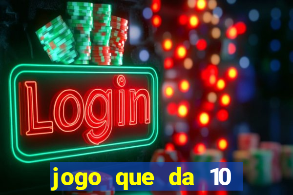 jogo que da 10 reais no cadastro