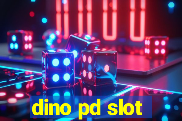 dino pd slot