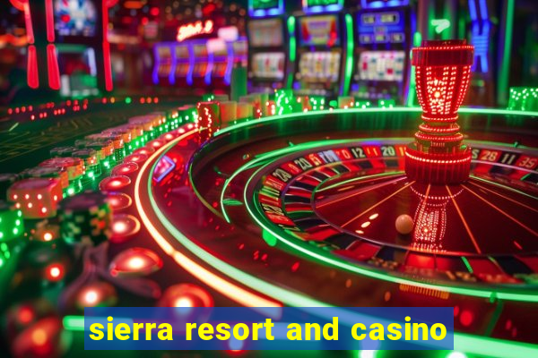 sierra resort and casino