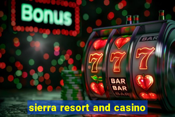 sierra resort and casino