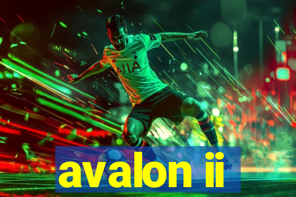 avalon ii