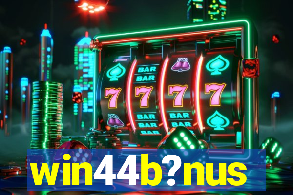 win44b?nus