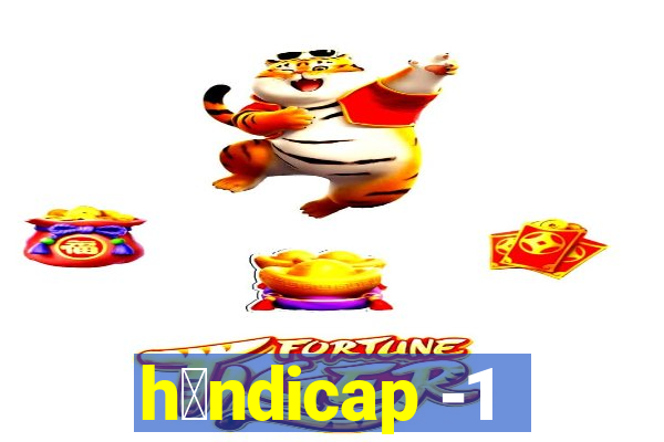 h谩ndicap -1