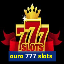 ouro 777 slots