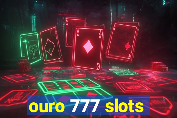 ouro 777 slots