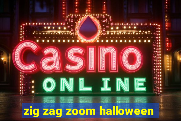 zig zag zoom halloween