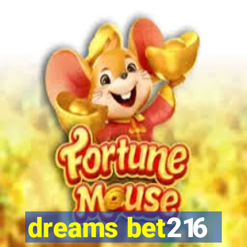 dreams bet216