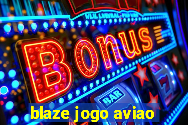 blaze jogo aviao