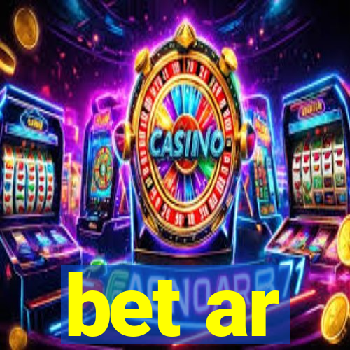 bet ar