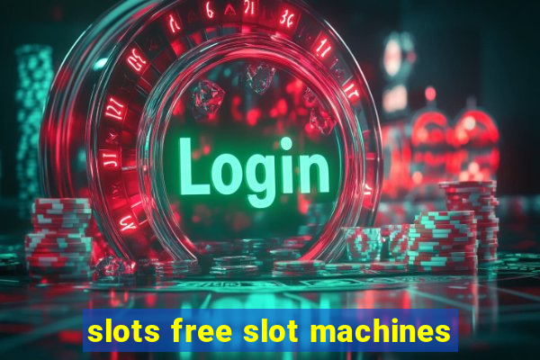 slots free slot machines