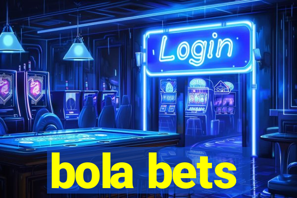 bola bets