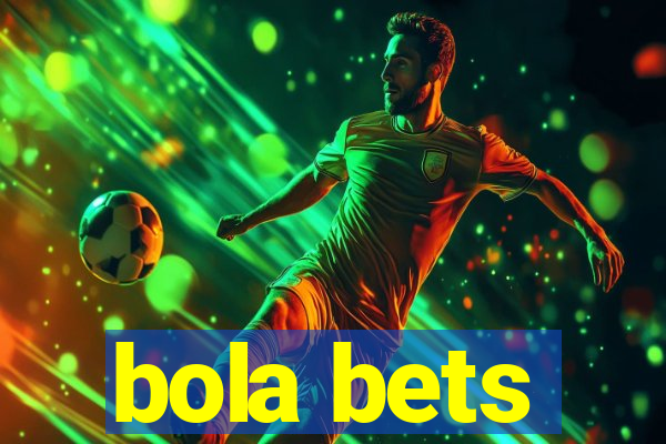 bola bets