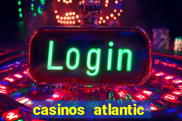 casinos atlantic city new jersey