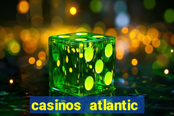 casinos atlantic city new jersey