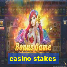 casino stakes