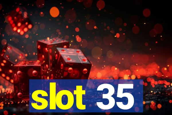 slot 35