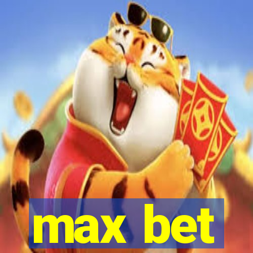 max bet