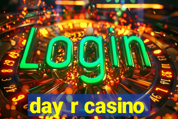 day r casino