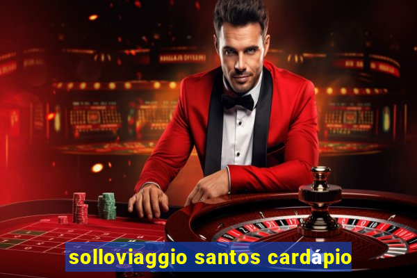 solloviaggio santos cardápio