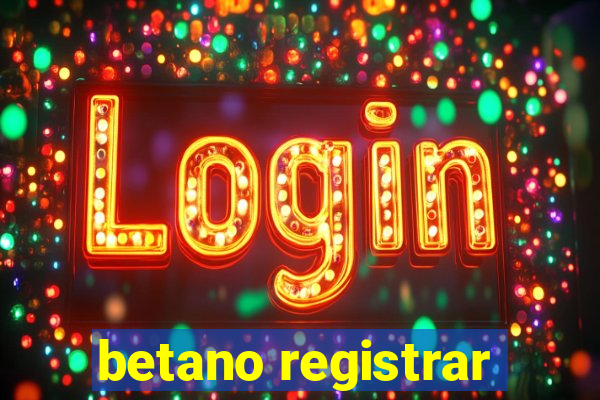 betano registrar