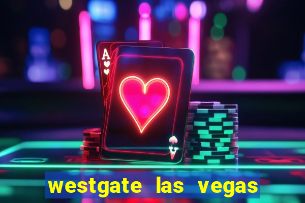 westgate las vegas resort & casin