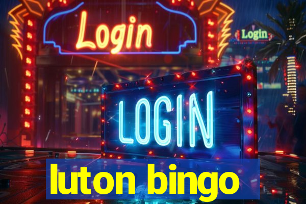 luton bingo