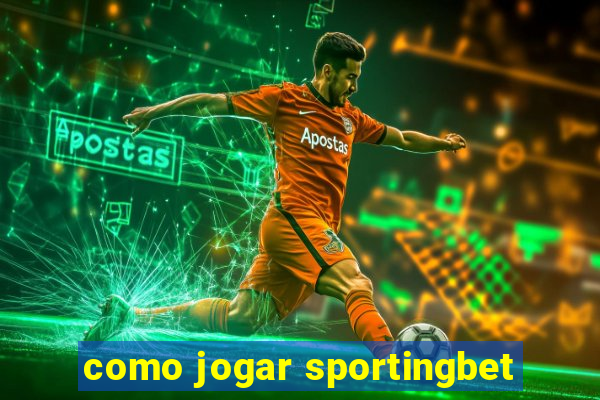 como jogar sportingbet