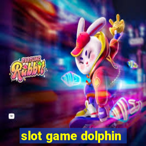 slot game dolphin