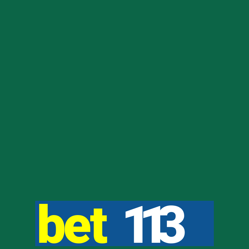 bet 113