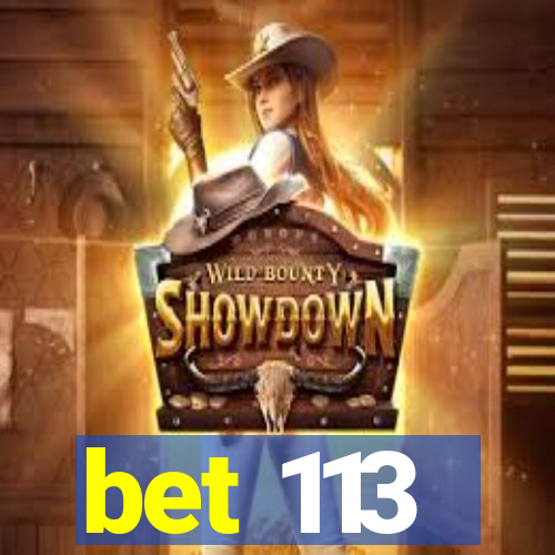 bet 113