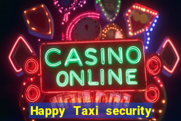 Happy Taxi security password road 96 happy