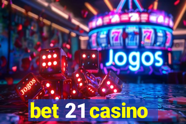 bet 21 casino