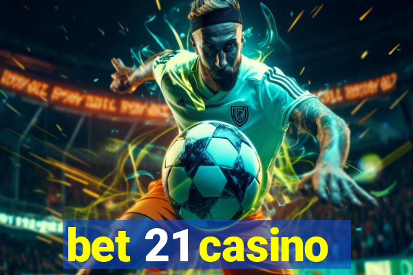 bet 21 casino