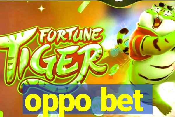 oppo bet